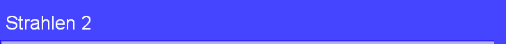 Strahlen 2